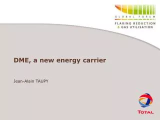 DME, a new energy carrier