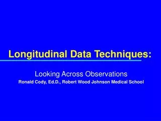 Longitudinal Data Techniques: