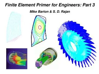 Finite Element Primer for Engineers: Part 3 Mike Barton &amp; S. D. Rajan