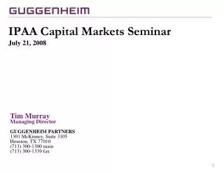 IPAA Capital Markets Seminar July 21, 2008