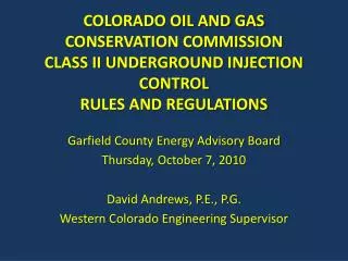 COLORADO OIL AND GAS CONSERVATION COMMISSION CLASS II UNDERGROUND INJECTION CONTROL RULES AND REGULATIONS