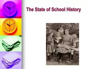 The State of School History