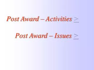 Post Award – Activities &gt; Post Award – Issues &gt;