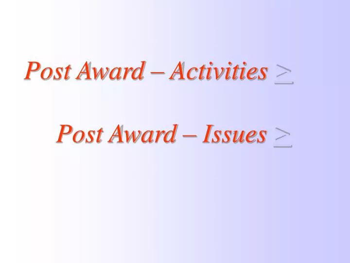 post award activities post award issues