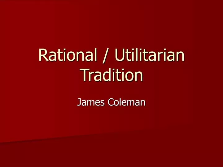 rational utilitarian tradition