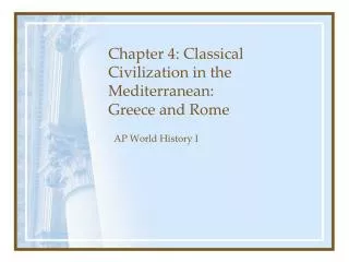 Chapter 4: Classical Civilization in the Mediterranean: Greece and Rome