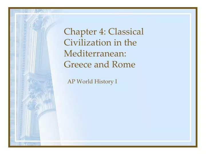 chapter 4 classical civilization in the mediterranean greece and rome