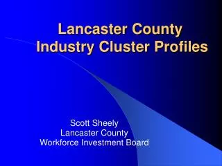 Lancaster County Industry Cluster Profiles