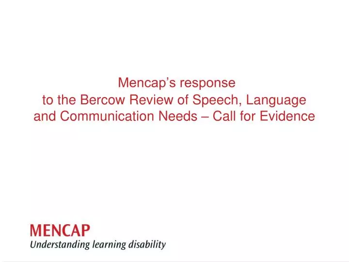 mencap s response to the bercow review of speech language and communication needs call for evidence