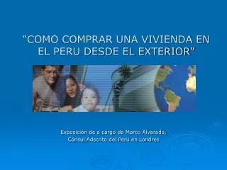 “COMO COMPRAR UNA VIVIENDA EN EL PERU DESDE EL EXTERIOR”