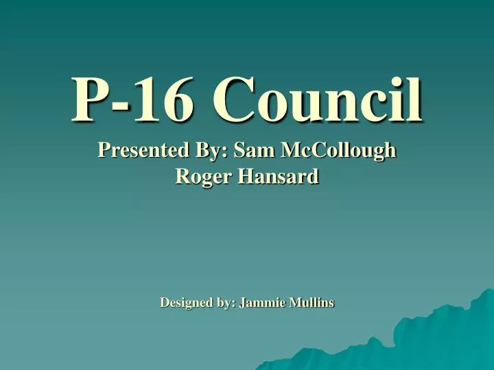 p 16 council presented by sam mccollough roger hansard designed by jammie mullins