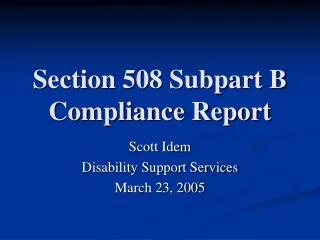 Section 508 Subpart B Compliance Report