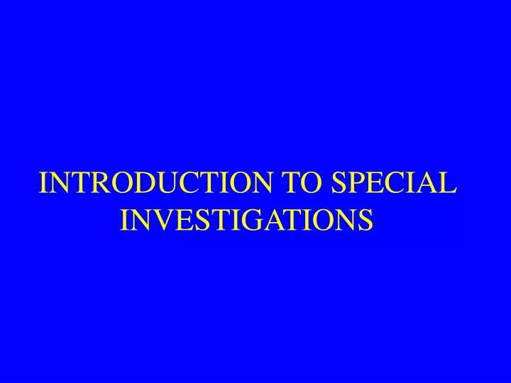 introduction to special investigations