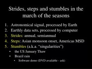 Strides, steps and stumbles in the march of the seasons