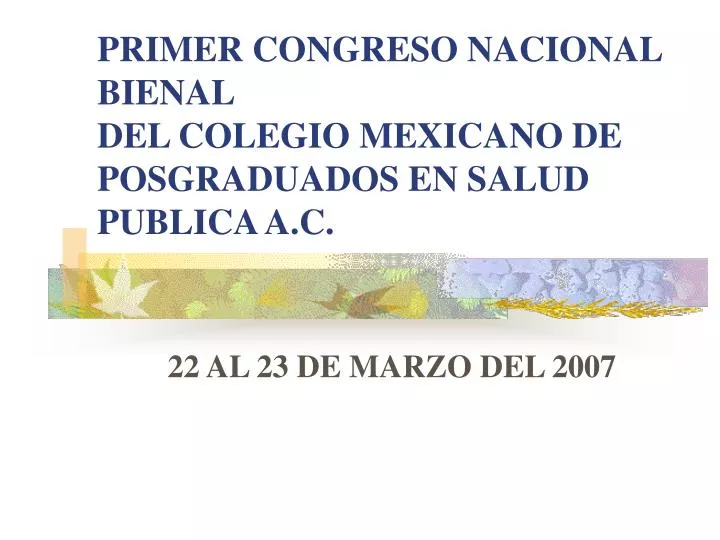 primer congreso nacional bienal del colegio mexicano de posgraduados en salud publica a c