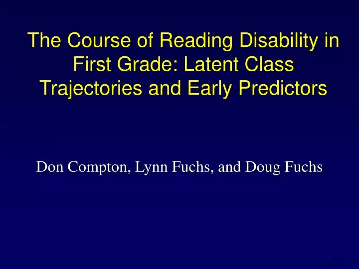 the course of reading disability in first grade latent class trajectories and early predictors