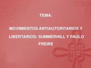 tema movimientos antiautoritarios y libertarios summerhill y paulo freire