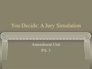 You Decide: A Jury Simulation