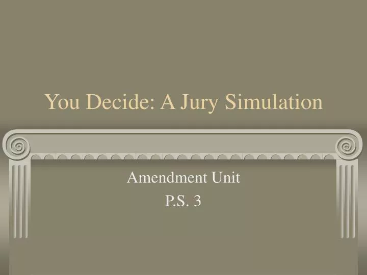 you decide a jury simulation