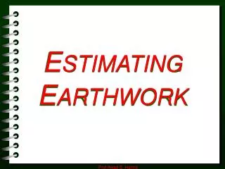 E STIMATING E ARTHWORK