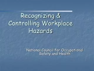 Recognizing &amp; Controlling Workplace Hazards