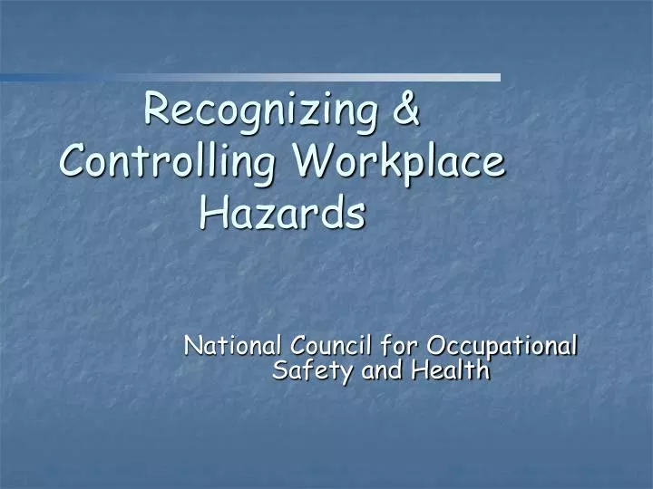 recognizing controlling workplace hazards