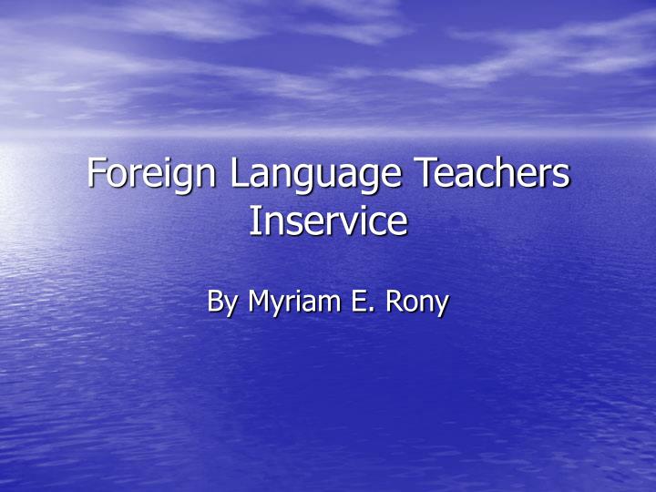 foreign language teachers inservice