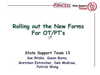 Rolling out the New Forms For OT/PT’s