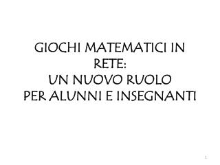 giochi matematici in rete un nuovo ruolo per alunni e insegnanti