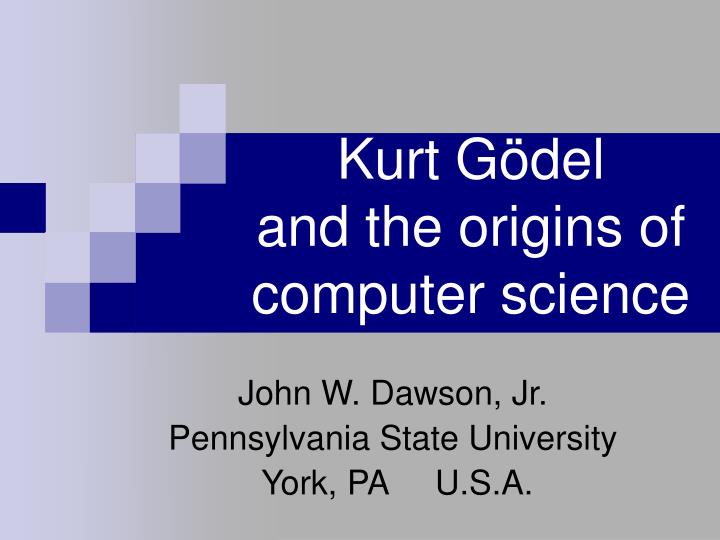 kurt g del and the origins of computer science