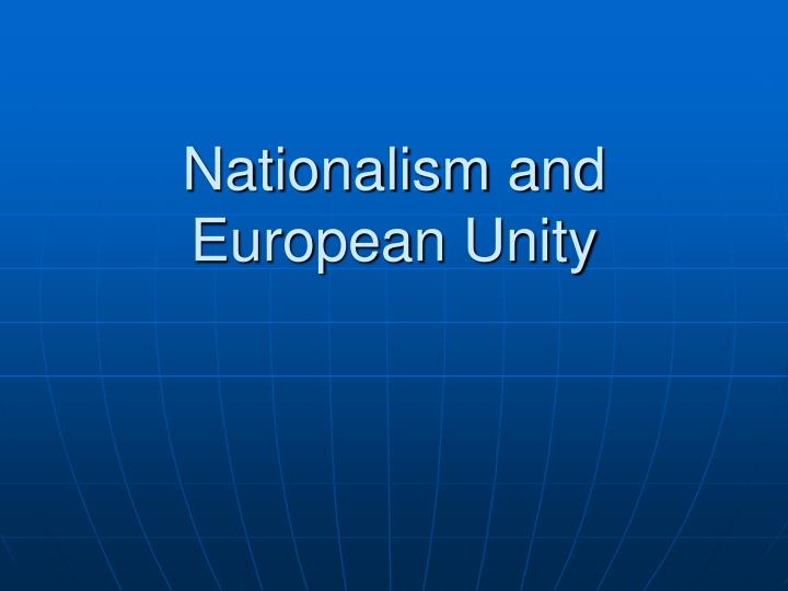 nationalism and european unity