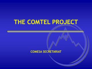 THE COMTEL PROJECT