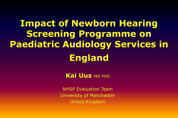 impact of newborn hearing screening programme on paediatric audiology services in england