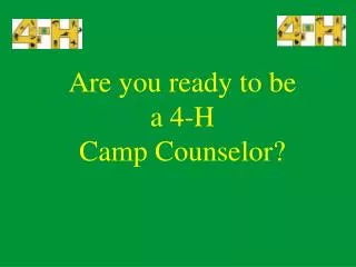 Are you ready to be a 4-H Camp Counselor?