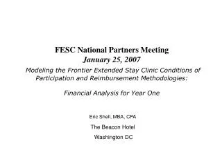 FESC National Partners Meeting January 25, 2007 Modeling the Frontier Extended Stay Clinic Conditions of Participation a