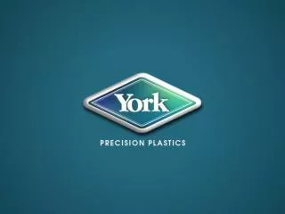 York Precision Plastics Company Profile
