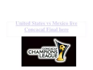 nited states vs mexico live stream concacaf gold cup 2011 fi