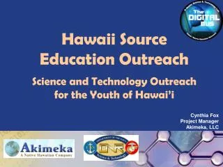 Hawaii Source Education Outreach Science and Technology Outreach for the Youth of Hawai’i