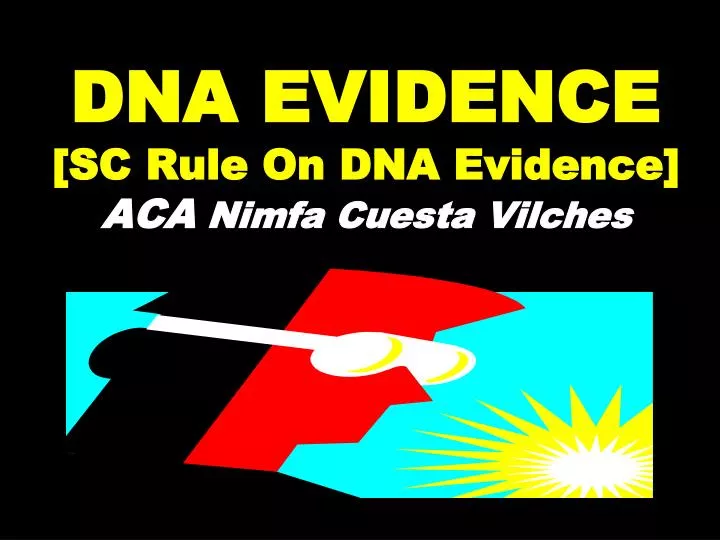 dna evidence sc rule on dna evidence aca nimfa cuesta vilches