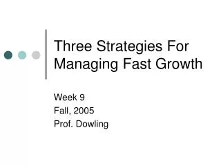 Three Strategies For Managing Fast Growth