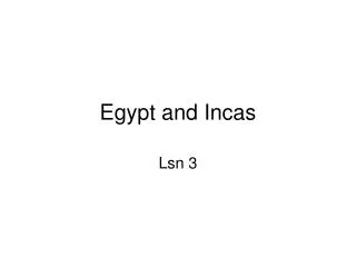 Egypt and Incas
