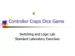 Controller Craps Dice Game - slide 1