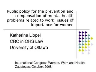 Public policy for the prevention and compensation of mental health problems related to work: issues of importance for wo