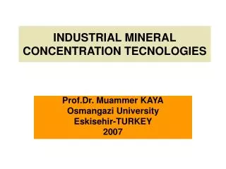 INDUSTRIAL MINERAL CONCENTRATION TECNOLOGIES