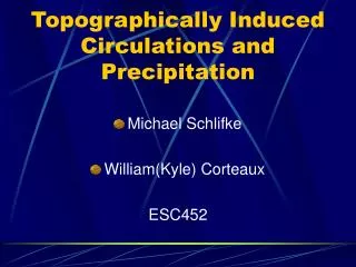 Topographically Induced Circulations and Precipitation