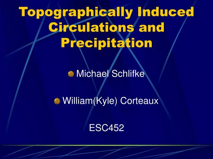 topographically induced circulations and precipitation