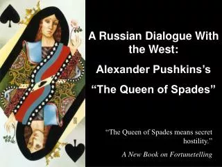 A Russian Dialogue With the West: Alexander Pushkins’s “The Queen of Spades”