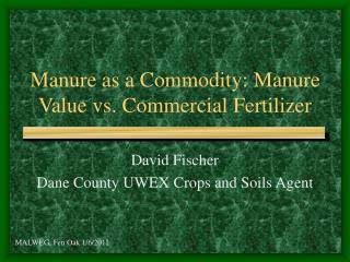Manure as a Commodity: Manure Value vs. Commercial Fertilizer
