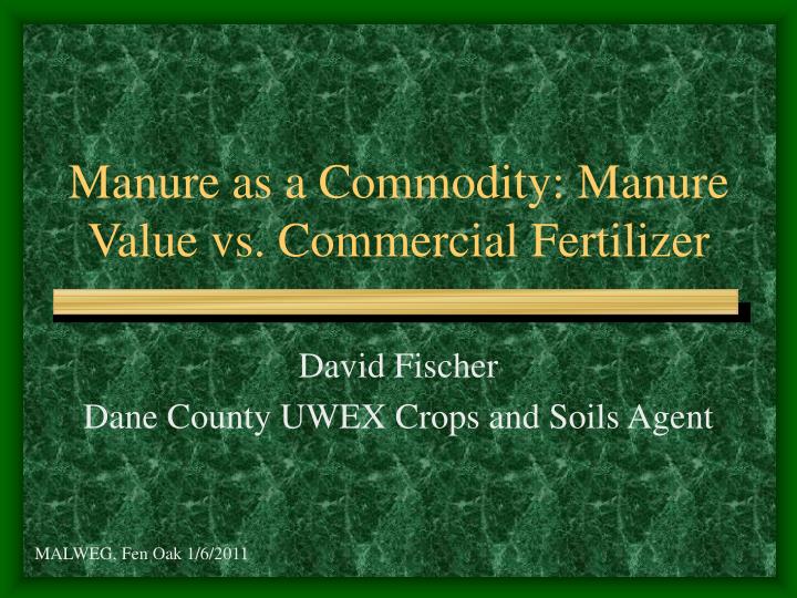 manure as a commodity manure value vs commercial fertilizer
