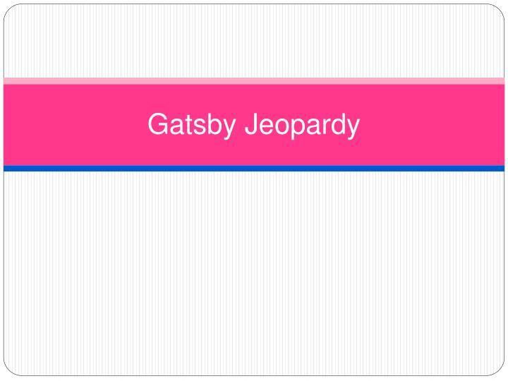 gatsby jeopardy